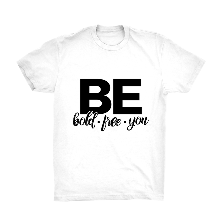 Be Bold • Be Free • Be You